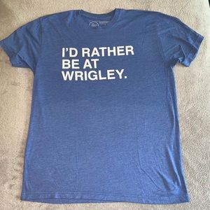 “I’d Rather Be At Wrigley.” Chicago Cubs T-Shirt
